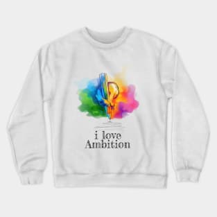 Ambition Crewneck Sweatshirt